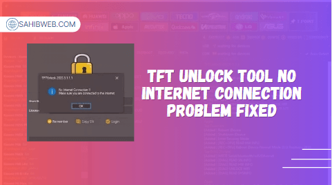 TFT Unlock Tool No Internet Connection Problem Fixed Latest Version Free Download